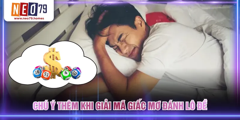 Chú ý thêm khi giải mã giấc mơ đánh lô đề