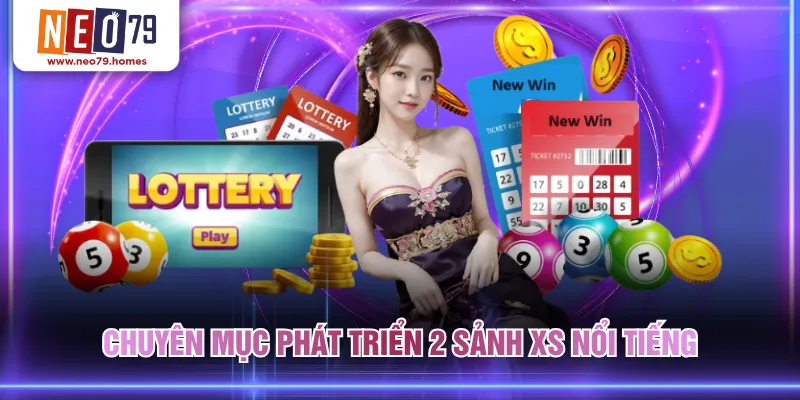 Chuyên mục phát triển 2 sảnh XS nổi tiếng