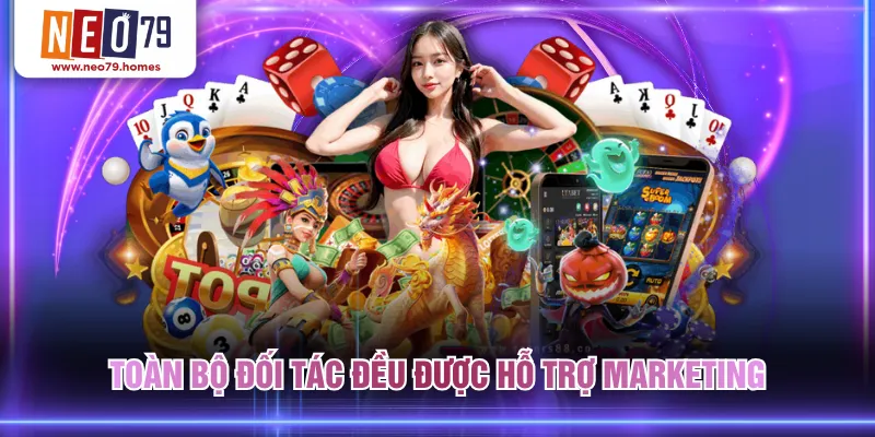 Toàn bộ đối tác đều được hỗ trợ marketing