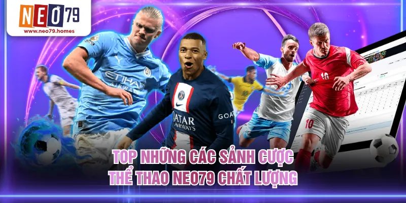 Top những các sảnh cược Thể Thao NEO79 chất lượng