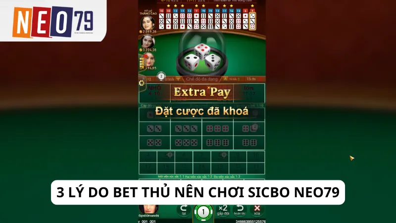 3 lý do bet thủ nên chơi Sicbo Neo79