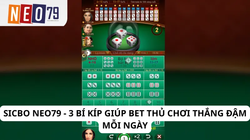 Sicbo Neo79 - 3 bí kíp giúp bạc thủ chơi thắng đậm mỗi ngày